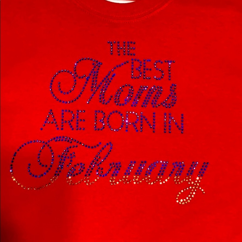 BLING TEE - The Best Moms Are Born In February (All 12 Months Available)